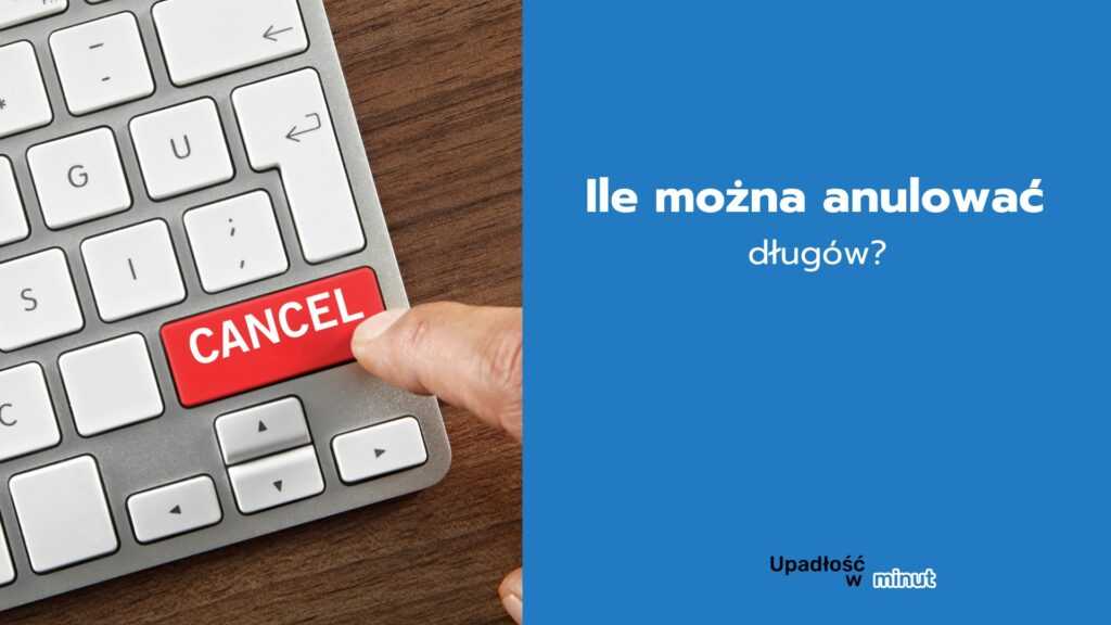 Ile można anulować długów?